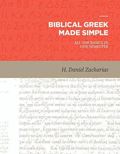 Biblical Greek Made Simple All the Basics in One Semester