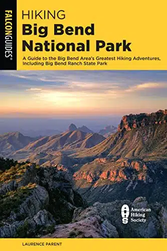 Hiking Big Bend National Park A Guide to the Big Bend Area's Greatest Hiking Adventures, Including Big Bend Ranch State Park (Falcon Guides. Hiking Big Bend National Park)
