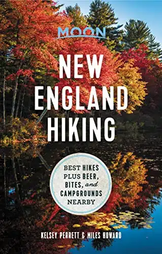 Moon New England Hiking Best Hikes plus Beer, Bites, and Campgrounds Nearby (Moon Outdoors)