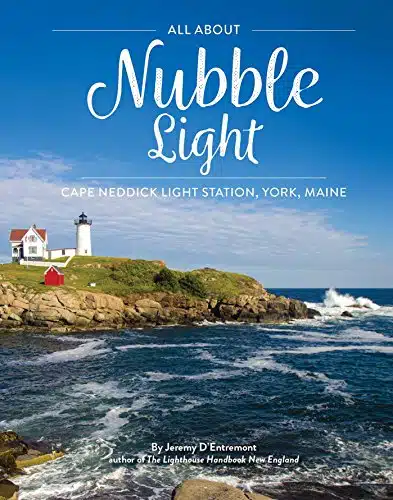 All About Nubble Light Cape Neddick Light Station, York, Maine