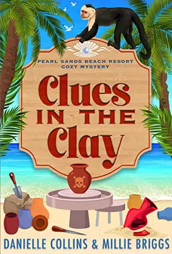 Clues in the Clay (Pearl Sands Beach Resort Cozy Mystery Book )