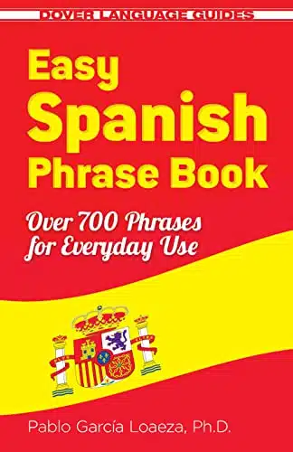 Easy Spanish Phrase Book NEW EDITION Over Phrases for Everyday Use (Dover Language Guides Spanish)