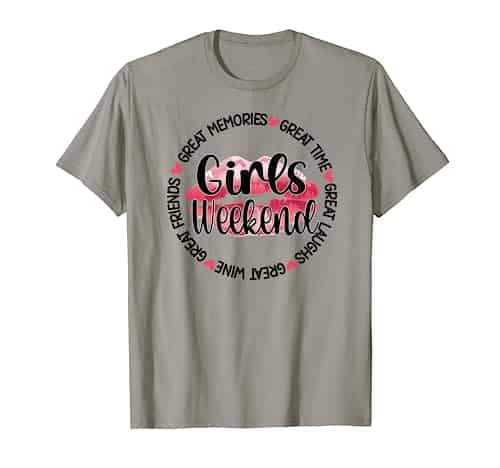 Great Girls Weekend Girls Weekend Getaway T Shirt