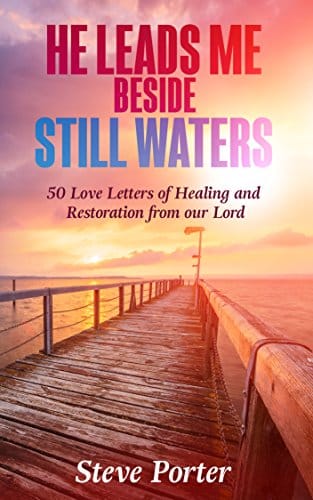He Leads Me Beside Still Waters Love Letters of Healing and Restoration from our Lord (Love Letters from Jesus Series)