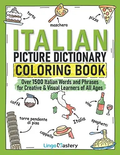Italian Picture Dictionary Coloring Book Over Italian Words and Phrases for Creative & Visual Learners of All Ages (Color and Learn)