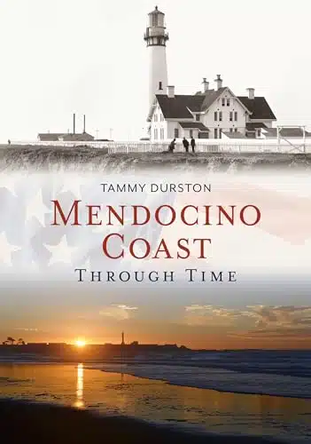 Mendocino Coast Through Time (America Through Time)