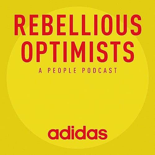 Rebellious Optimists   A People Podcast from adidas