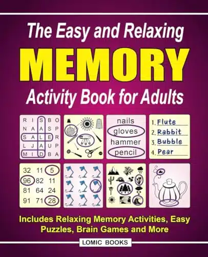 The Easy and Relaxing Memory Activity Book for Adults Includes Relaxing Memory Activities, Easy Puzzles, Brain Games and More