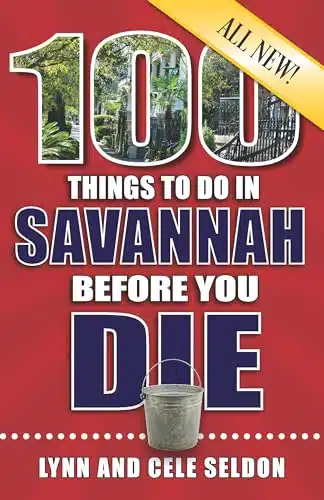 Things to Do in Savannah Before You Die, nd Edition (Things to Do Before You Die)