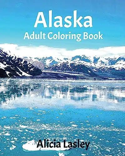 Alaska  Adult Coloring Book Beautiful City Sketches Coloring Book (United States Coloring Book Series)