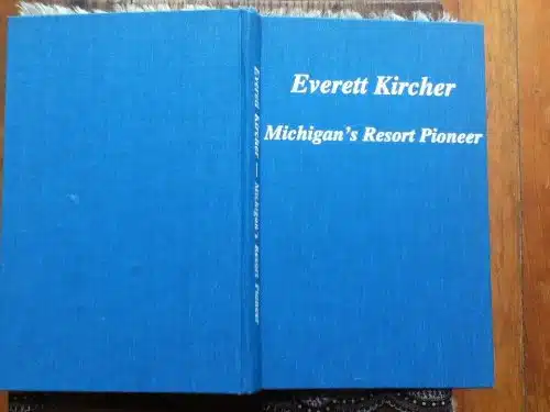 Everett Kircher Michigan's Resort Pioneer