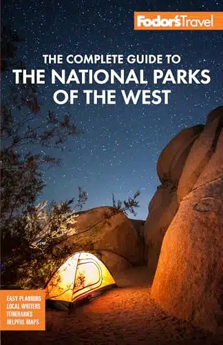 Fodor's The Complete Guide to the National Parks of the West with the Best Scenic Road Trips (Full color Travel Guide)