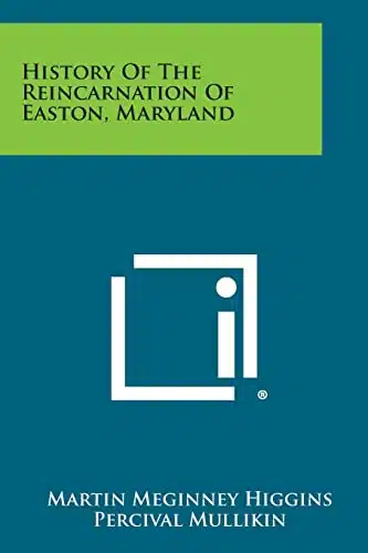 History of the Reincarnation of Easton, Maryland