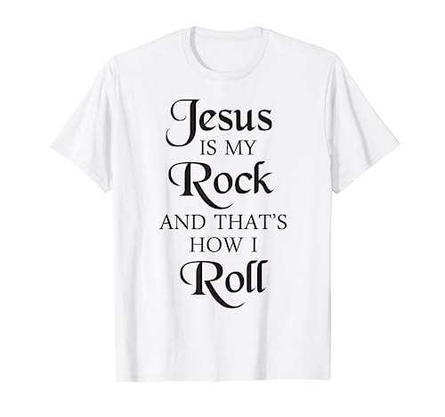 Jesus Is My Rock And That's How I Roll T Shirt Christ Size