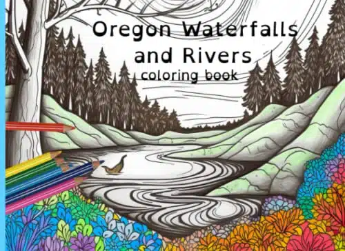 Oregon Waterfalls & Rivers Coloring Book For Fun and Creative Relaxation (Oregon coloring and activity books)