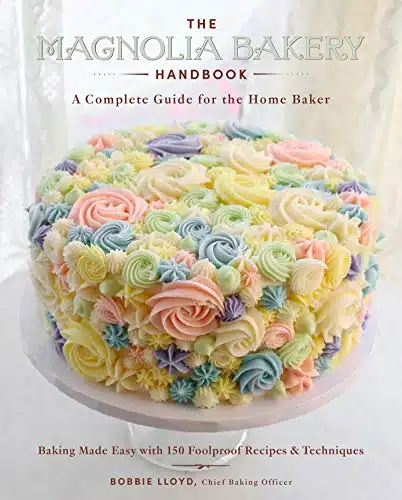 The Magnolia Bakery Handbook A Complete Guide for the Home Baker