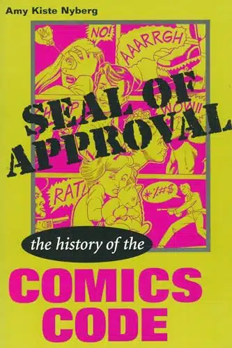 Seal of Approval The History of the Comics Code (Studies in Popular Culture (Paperback))