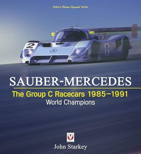 Sauber Mercedes   The Group C Racecars orld Champions (Classic Reprint)